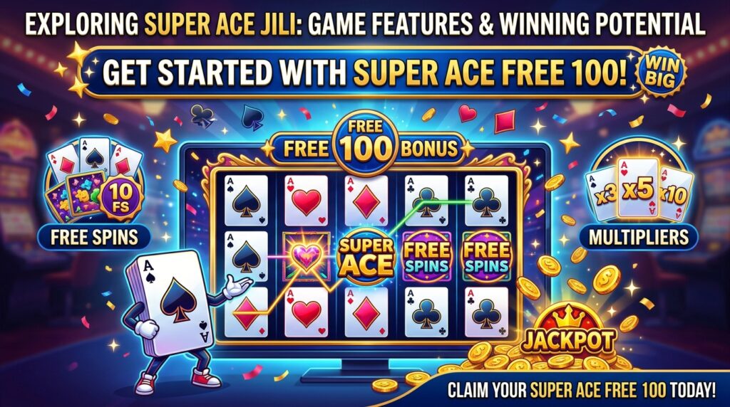 Super Ace Free 100: Claim Your Bonus & Play Slots Now!