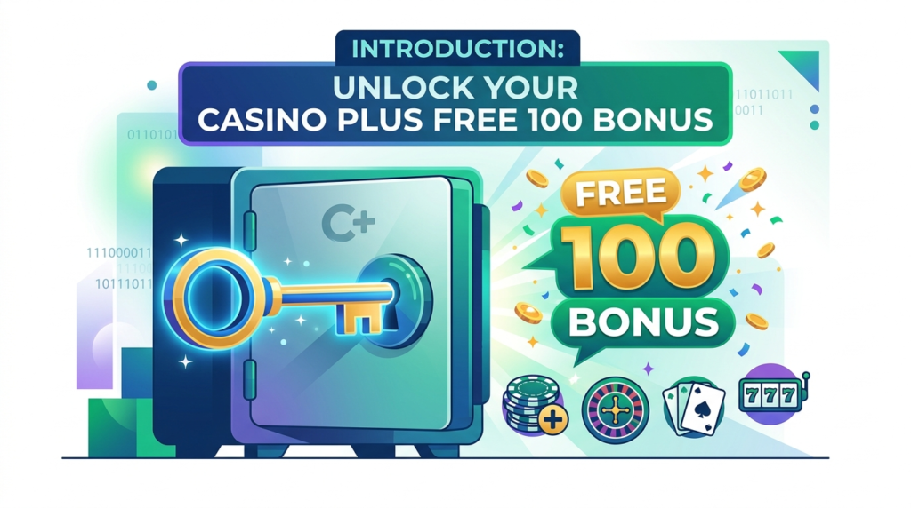 Casino Plus Free 100: Claim Your Bonus & Play Now!
