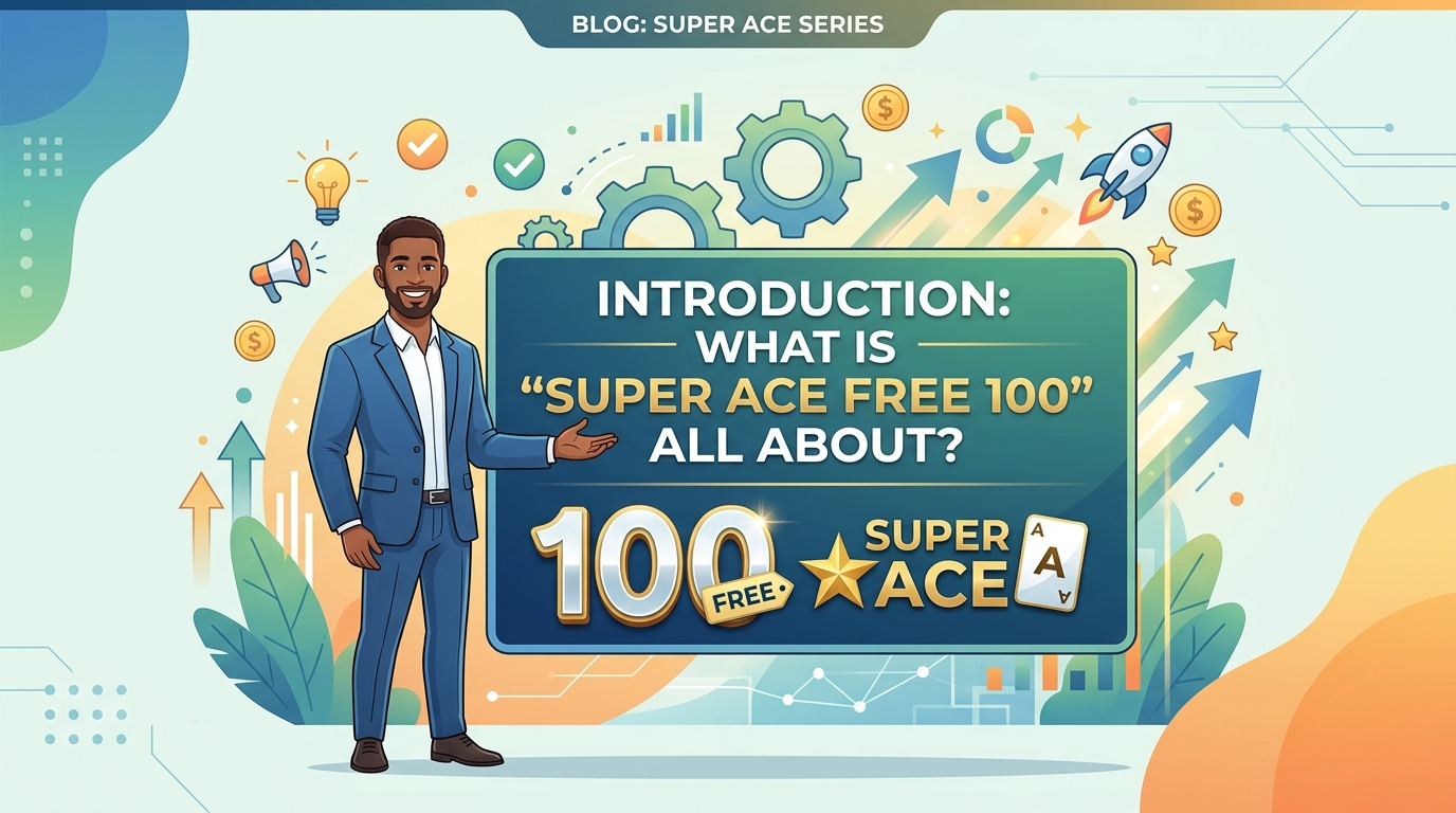 Maximizing Your Super Ace Free 100 Bonus Philippines